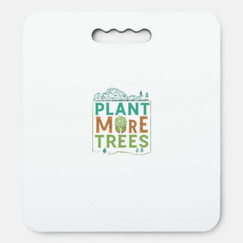 Plant More Trees  Seat Cushion