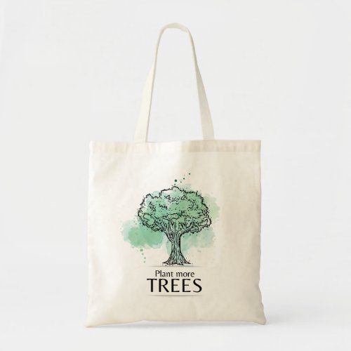 Plant more trees _ tree design and quote tote bag