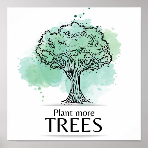 Plant more trees _ watercolour tree green poster