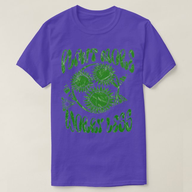 plant more worry less T-Shirt (Design Front)