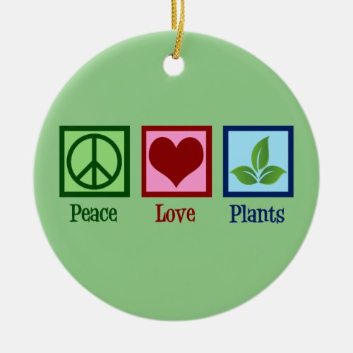 Plant Nursery Peace Love Plants Cute Green Ceramic Ornament