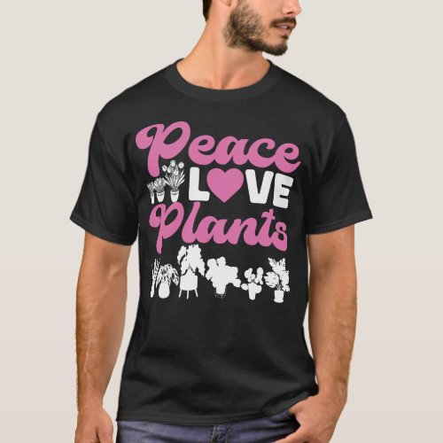 Plant Peace Love Plants Girl T_Shirt