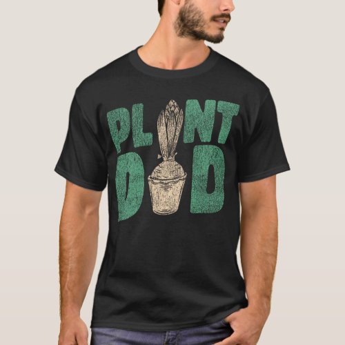 Plant Plant Dad T_Shirt