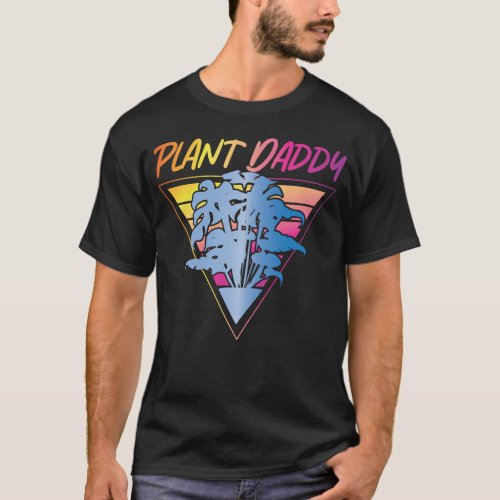 Plant Plant Daddy Dad Monstera 80s 90s Retro T_Shirt