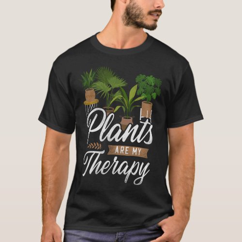 Plant Plants Are My Therapy T_Shirt