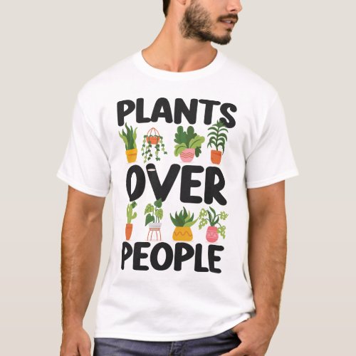 Plant Plants Over People T_Shirt