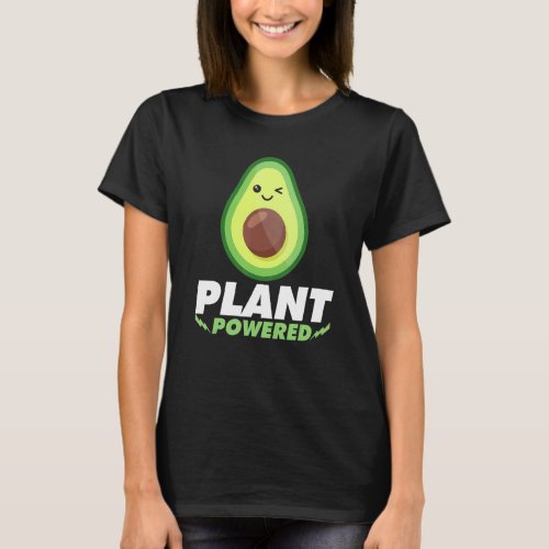 Plant Powered Vegan Avocado Plant Based Food Veget T_Shirt