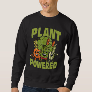 Plant Powered Veggie  Veganism Sweatshirt