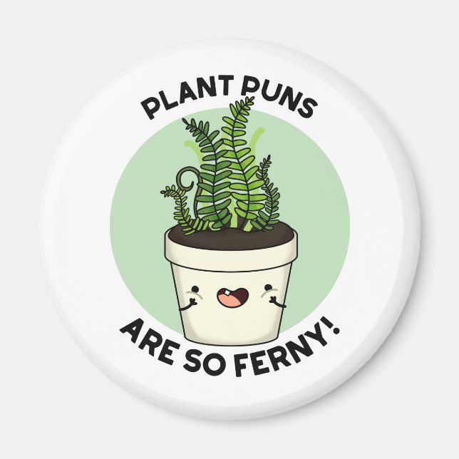 Plant Puns Are So Ferny Funny Fern Pun  Magnet (Front)