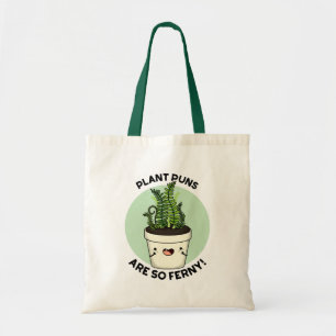 Plant Puns Are So Ferny Funny Fern Pun  Tote Bag