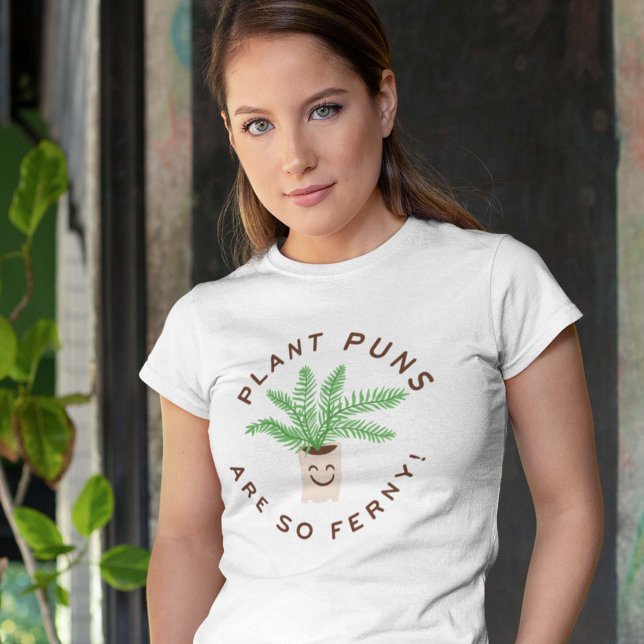 Plant Puns Are So Ferny T-Shirt (Creator Uploaded)