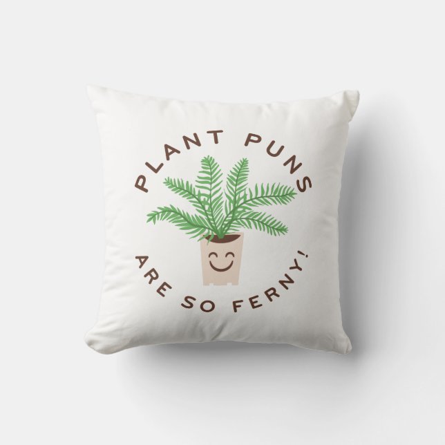 Plant Puns Are So Ferny Throw Pillow (Front)
