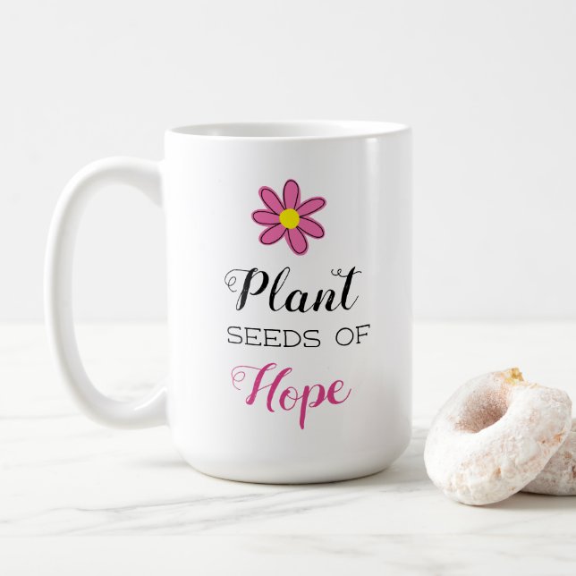 Plant Seeds of Hope Coffee Mug (With Donut)