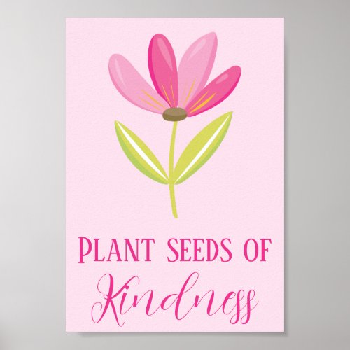 Plant Seeds of Kindness Pink Floral Poster