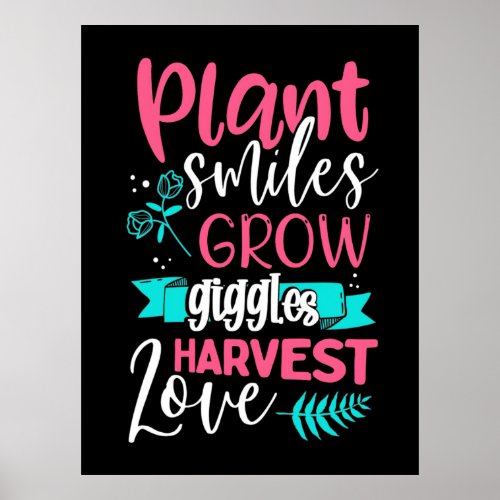 Plant Smiles Grow Giggles Love Poster
