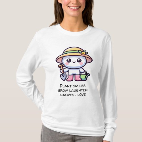 Plant smiles grow laughter harvest love T_Shirt