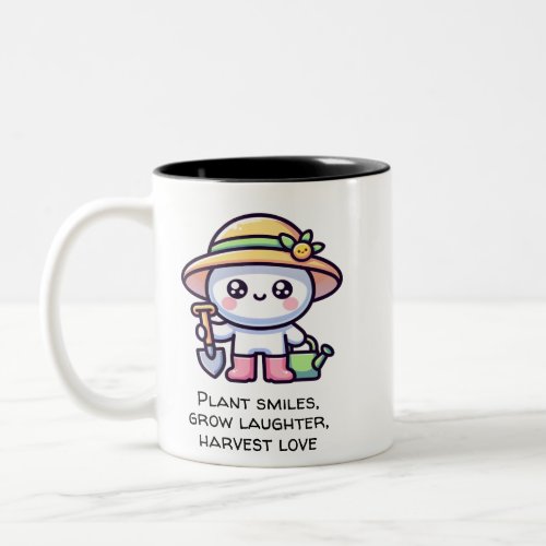 Plant smiles grow laughter harvest love Two_Tone coffee mug