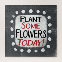 Plant Some Flowers Today Jigsaw Puzzle