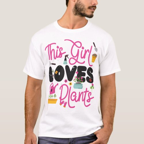 Plant This Girl Loves Plants Girl T_Shirt