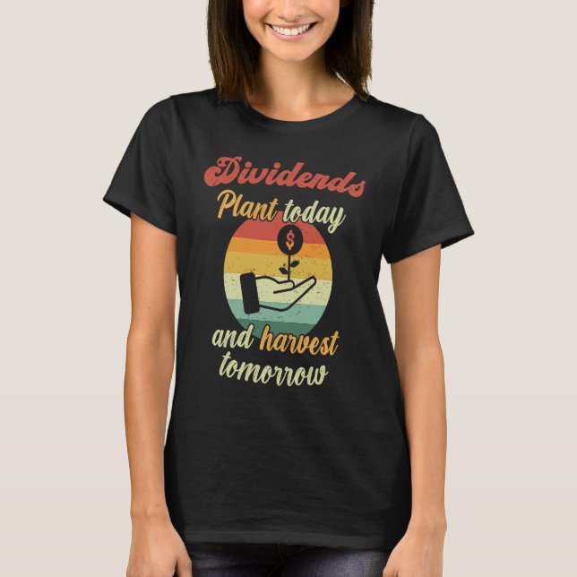 Plant today  Harvest tomorrow Stock Investing Divi T-Shirt (Front)