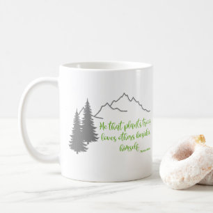 Plant Trees Quote Thomas Fuller, Graphic Coffee Mug