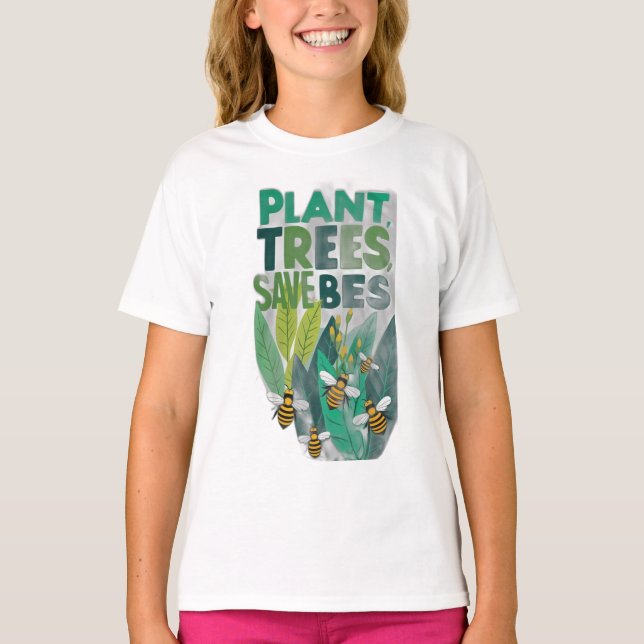 Plant Trees, Save Bees T-Shirt (Front)