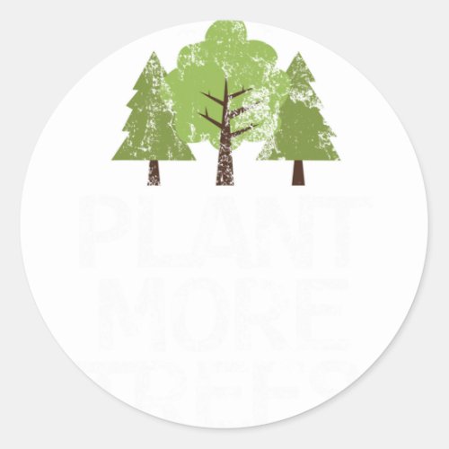 Plant Trees Tree Hugger Earth Day Arbor Day Classic Round Sticker