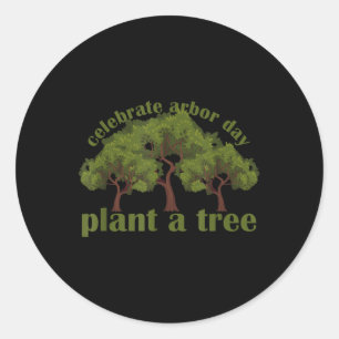 Plant Trees Von Arbor Day Be An Environmentalist Classic Round Sticker