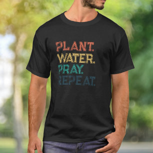 Plant Water Pray Repeat Funny Colorful Typography T-Shirt
