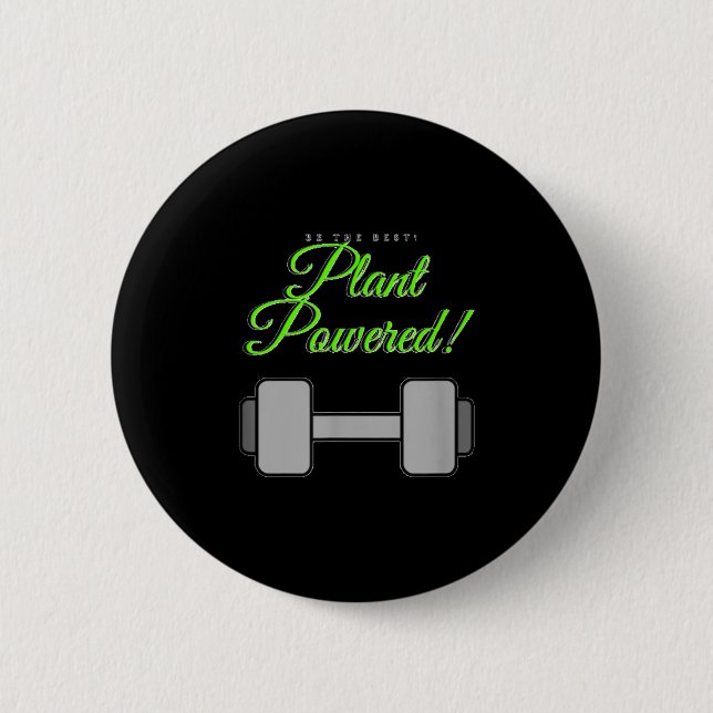 Plant Wered Gym Motivation Vegetarian  Button (Front)
