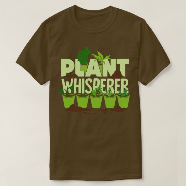 Plant Whisperer Gardening Gardener Gift  T-Shirt (Design Front)