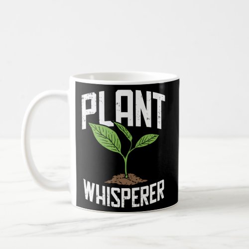 Plant Whisperer Hobby Gardening Coffee Mug