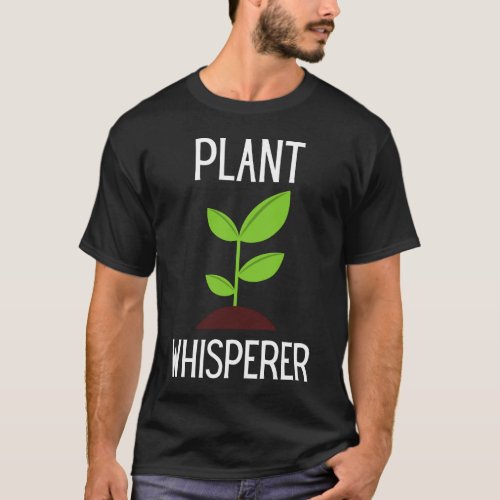 Plant Whisperer Shirt Funny Garden Gift Plant Whis