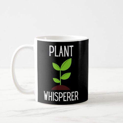 Plant Whisperer Shirt Funny Garden Gift Plant Whis Coffee Mug