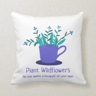 Plant Wildflowers  Throw Pillow
