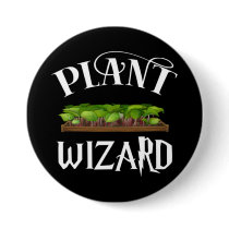 Plant Wizard Funny Gardener Button Plant Wizard Funny Gardener Button