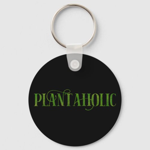 Plantaholic Funny Gardening Botanical Plant Lover Keychain