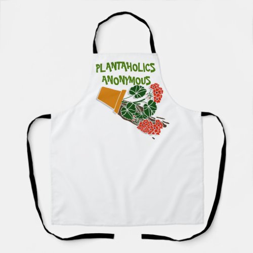 Plantaholics Anonymous Plant Lover Gardner Humor  Apron