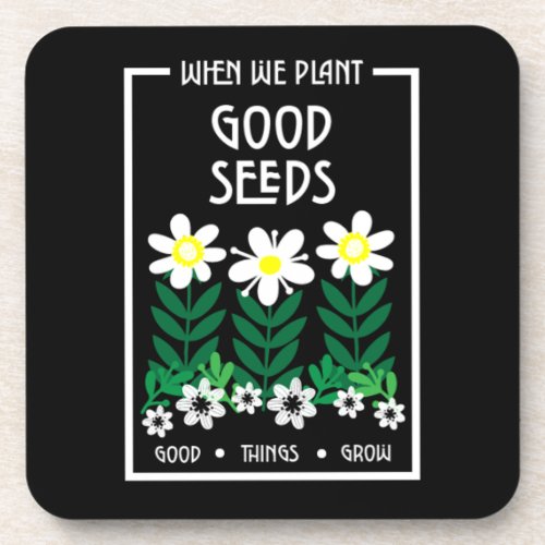 Planting Good Motivation Seeds     Beverage Coaster