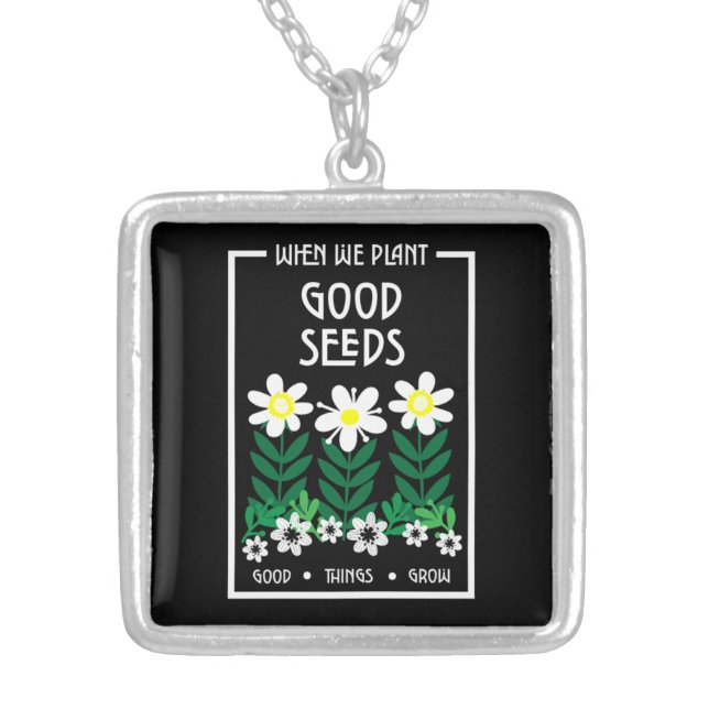 Planting Good Motivation Seeds     Silver Plated Necklace (Front)
