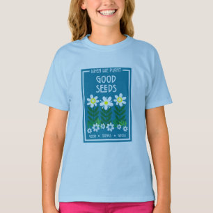 Planting Good Motivation Seeds       T-Shirt