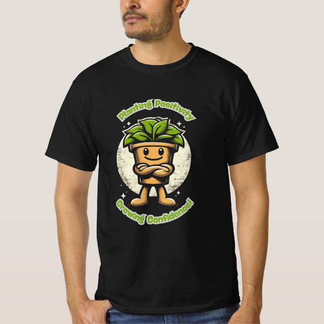 Planting Positivity – The Confident Plant Pot. T-Shirt (Front)