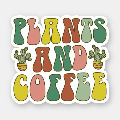 Plants And Coffee Plant Mom Plant Lady Sticker