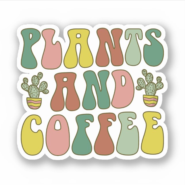Plants And Coffee, Plant Mom, Plant Lady Sticker (Front)