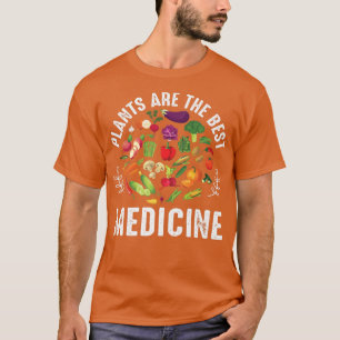 Plants Are Best Medicine Plant Based wfpb Vegetari T-Shirt
