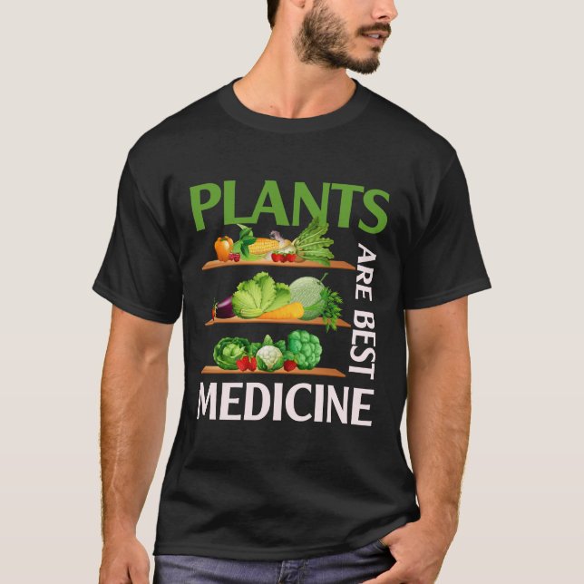 Plants Are Best Medicine Vegan Whole Food Plant T-Shirt (Front)