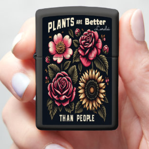 Plants Are Better Than People Floral Humor Zippo Lighter