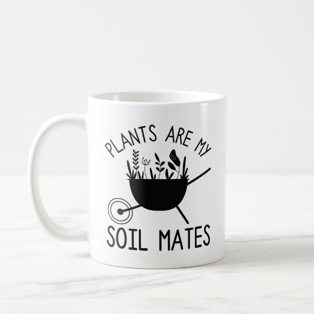 Plants Are My Soil Mates Coffee Mug (Left)