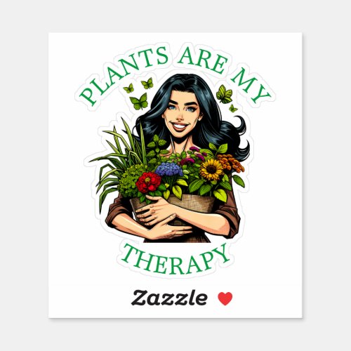 Plants are my Therapy  Funny Plant Addict Sticker