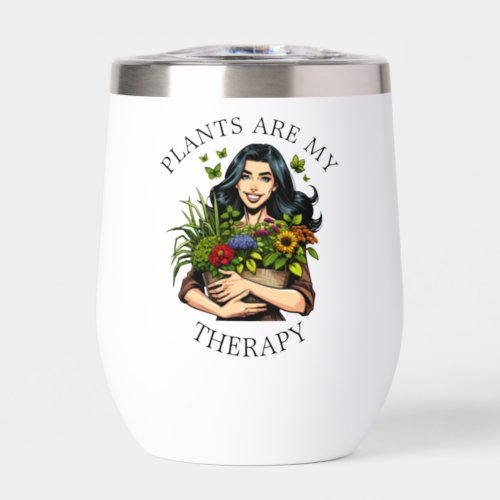 Plants are my Therapy  Funny Plant Addict Thermal Wine Tumbler